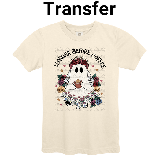 Llorona Before Coffee (Transfer Only)